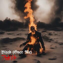 Bleed (Over Me)