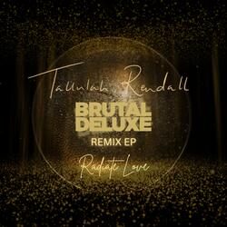 Radiate Love (Brutal Deluxe Remix)