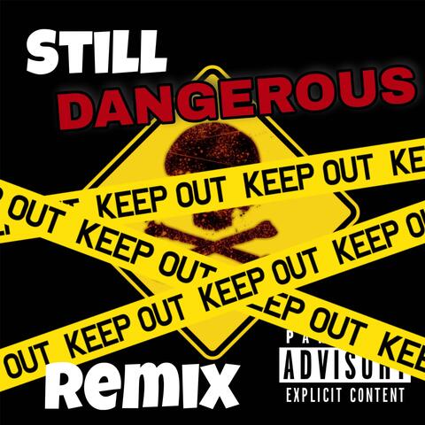 Still dangerous (remix)