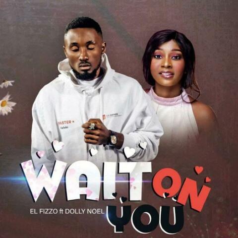 Wait On You (feat. Dolly Noel)