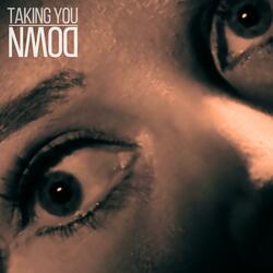 Taking You Down
