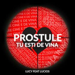Prostule Tu Esti De Vina