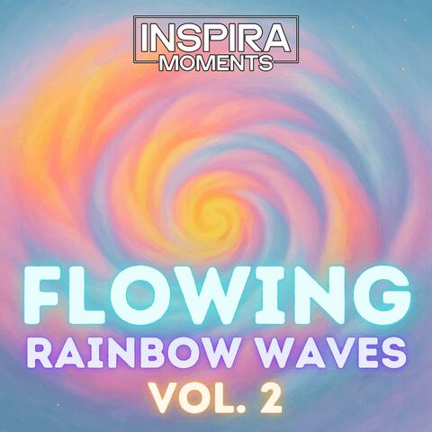 Flowing Rainbow Waves (Vol.2): Music for Creative Minds