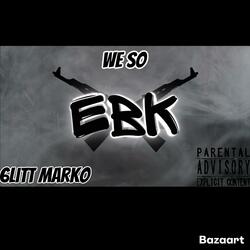 We So EBK