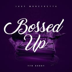 Bossed Up (feat. Jaay MoneyGetta & YFN Bobby)