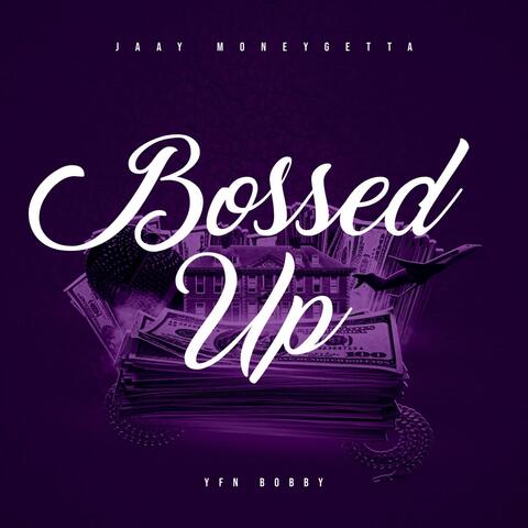 Bossed Up (feat. Jaay MoneyGetta & YFN Bobby)