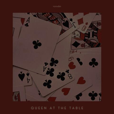 QUEEN AT THE TABLE