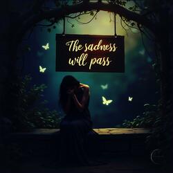 The Sadness Will Pass
