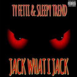 JACK WHAT I JACK (feat. SLEEPY TREND) (PROD BY Yojazzucrazy & Steadyyy)