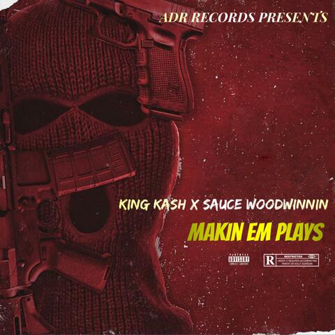 Makin' Em Plays (feat. Sauce WoodWinnin)