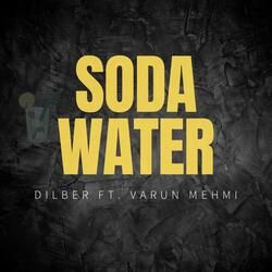 Soda Water (feat. Varun Mehmi)