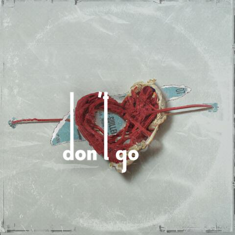Don't go