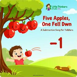 Five Apples, One Fell Down (A Fun Subtraction Song for Toddlers)