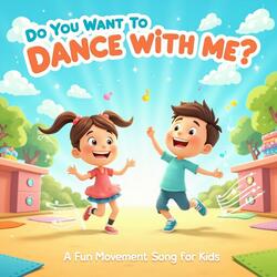 Do You Want to Dance With Me? (A Movement & Friendship Song for Toddlers)