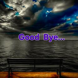 GOOD BYE...