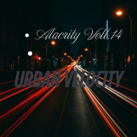 Alacrity Vol.14 (Urban Velocity)