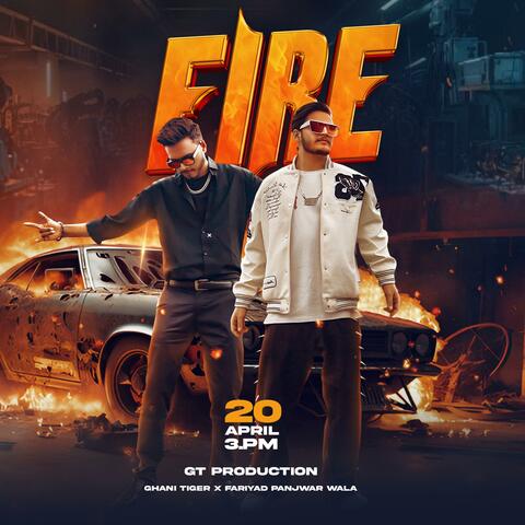 FIRE - Ghani Tiger (feat. Faryad Panjwarala)