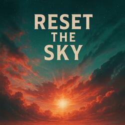 Reset The Sky