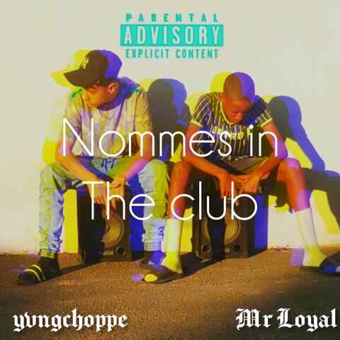 Nommes in the club (feat. Mr Loyal)