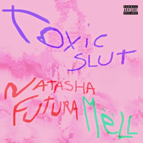Toxic Slut (feat. Natasha Futura)