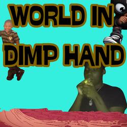 WORLD IN DIMP HAND