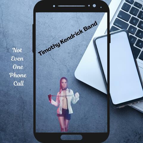 Not Even One Phone Call
