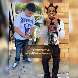 CHICO x GSHIIHUNNID -DISRESPECT