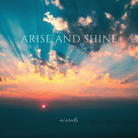 Arise and Shine