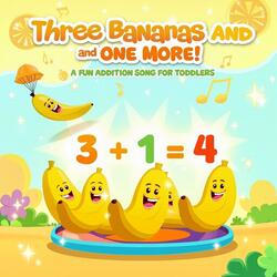 Three Bananas and One More (A Fun Addition Song for Toddlers)