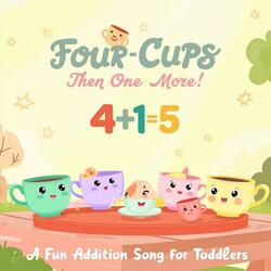 Four Cups, Then One More (A Fun Addition Song for Toddlers)