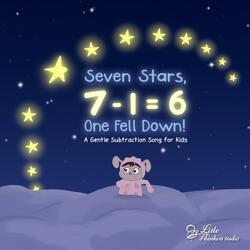 Seven Stars, One Fell Down (A Gentle Subtraction Song for Kids)