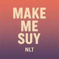 Make me Suy