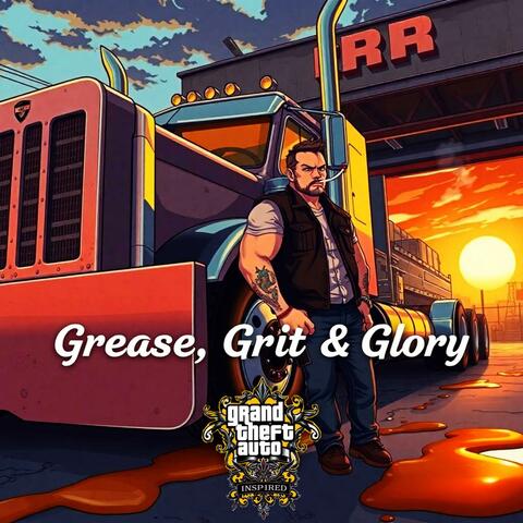 Grease, Grit & Glory (GTA Inspired.)