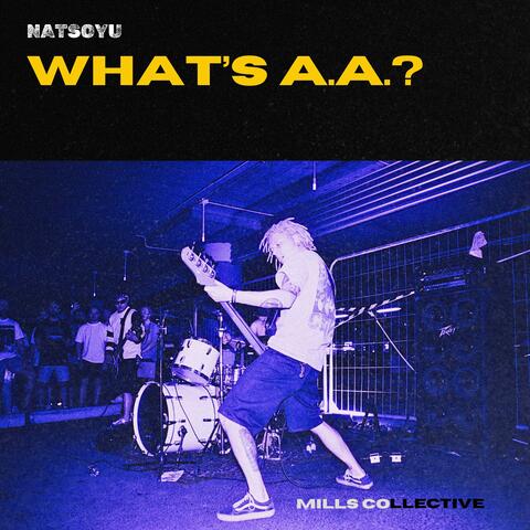 What's A.A.? (feat. Natsoyu)