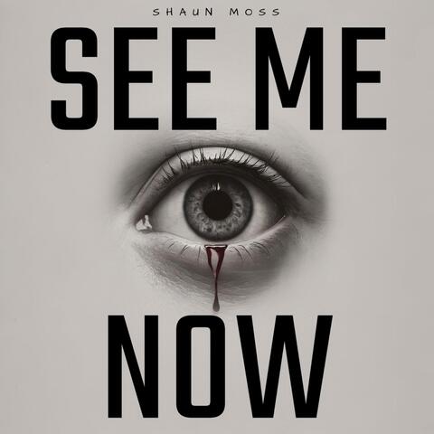 See Me Now