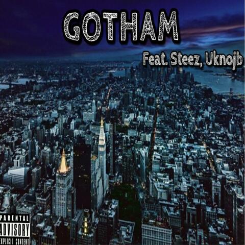 Gotham (feat. Steez & Uknojb)