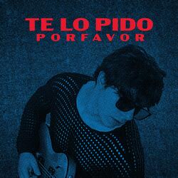 TE LO PIDO POR FAVOR