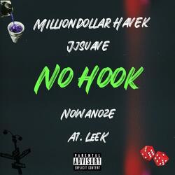 No Hook freestyle (feat. Milliondollerhavek, Jjsuave & A1leek)