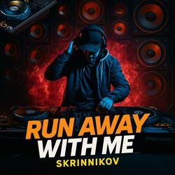 Run Away With Me