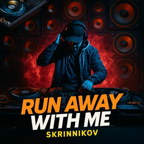 Run Away With Me