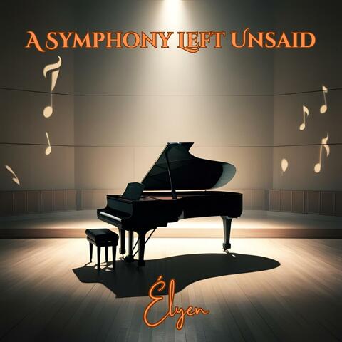 A Symphony Left Unsaid