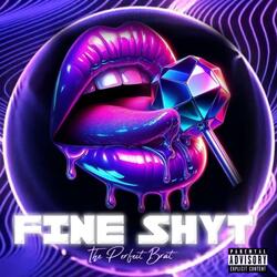 Fine Shyt