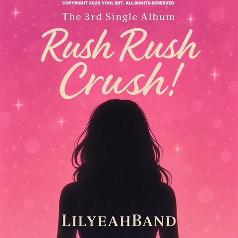 Rush Rush Crush!