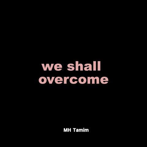 we shall overcome