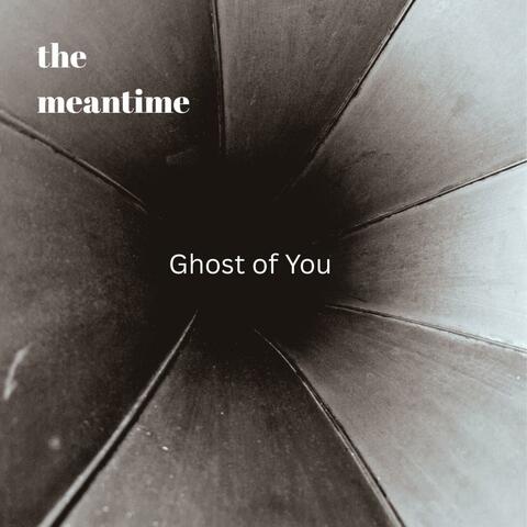 Ghost of You