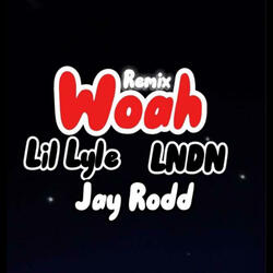 Woah (feat. Lil Lyle & LNDN)