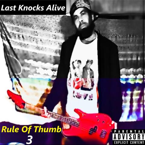 Rule Of Thumb 3 (Last Knocks Alive)