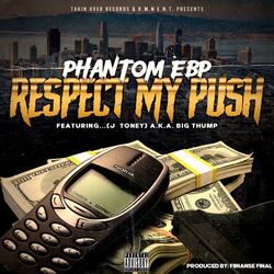 Respect My Push (feat. J TONEY AKA BIG THUMP)
