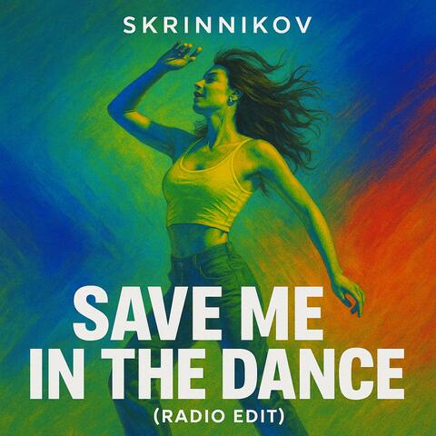 Save Me In The Dance (Radio Edit)