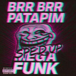BRR BRR PATAPIM MEGA FUNK (SPED UP)